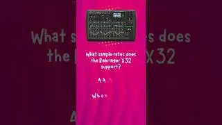 Did you know this about Sample Rates on the x32 Mixers?