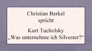 Kurt Tucholsky „Was unternehme ich Silvester?“ (1921)
