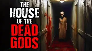 The House of The Dead Gods