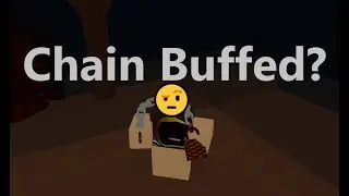 What buff did the Chain get? | Infectious Smile Roblox