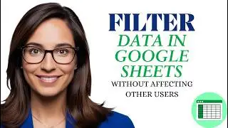 How to filter data in Google Sheets without affecting other users