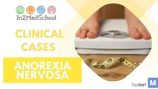 Anorexia Nervosa - Clinical Case