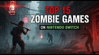 TOP 15 BEST NINTENDO SWITCH ZOMBIE GAMES