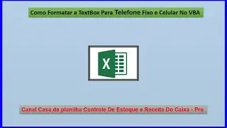 Como Formatar a TextBox Para Telefone Fixo e Celular No VBA