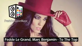 Fedde Le Grand, Marc Benjamin - To The Top