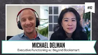 Ep92. Executive Functioning Skills From High School to College and Beyond