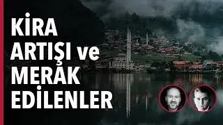 KİRA ARTIŞI VE MERAK EDİLENLER