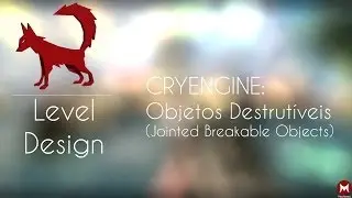 CRYENGINE: Objetos Destrutíveis [Jointed Breakable Objects]