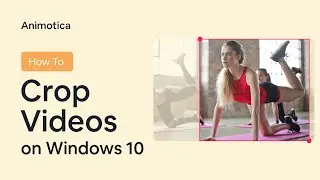 How to Crop a Video in Windows 10? [Tutorial]