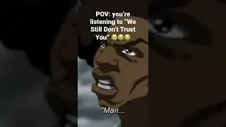We still don’t trust you got me thinking #shorts #boondocks #thugnificent #future #metro #jcole #fyp