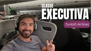 Viajando na classe executiva da Turkish Airlines, uma das mais conceituadas do mundo!