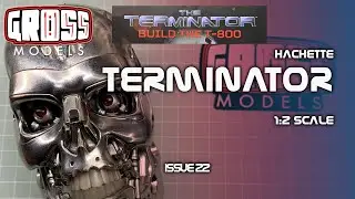 Hachette 1:2 scale Terminator build. Issue 22