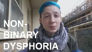 NON-BINARY DYSPHORIA??
