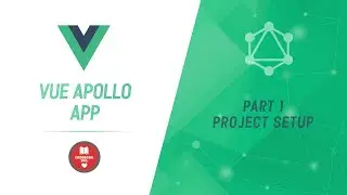 Vue Apollo App | Part 1 | Project Setup | Bootstrap, Bootstrap-Vue & Vue-Apollo