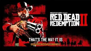 THAT'S THE WAY IT IS (FULL VERSION) - RED DEAD REDEMPTION II - [SUB ESP/ ENG]