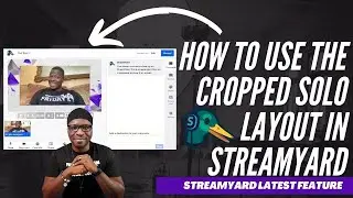How to Use the Cropped Solo Layout in StreamYard | Another New Feature