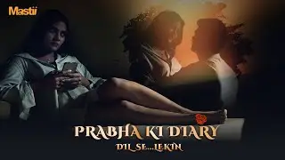 Dil Se Lekin | Mastii App | Watch now