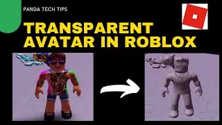 TRANSPARENT AVATAR OR CHARACTER IN ROBLOX