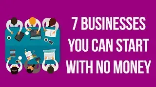 7 Business Ideas | Start With No Money