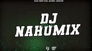 DJ SESSIONS MIX #8 - DJ Nahumix (Vol.#2) - Cachengue, Perreo Funk, Perreo y RKT | DJ Facu Rozental