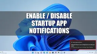Enable / Disable Startup App notifications in Windows 11