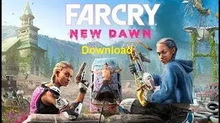 Far Cry New Dawn Trailer + download far cry new dawn pc