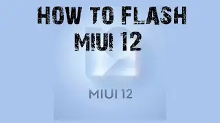 Flash MIUI 12 in All Xiaomi Compatible Devices