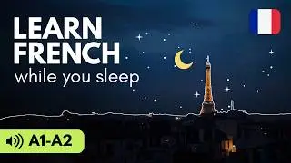 Learn French While You Sleep🌙- Bilingual Dialogues for Beginners (A1–A2)
