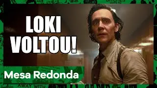 Loki 2ª Temporada - Tudo Sobre o EP 01! | Mesa Redonda S25EP01
