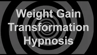 Weight Gain Transformation Hypnosis