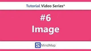 #6 - SMindMap Tutorial Series - Image