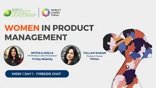 Women in Product Festival - Day 1 | Fireside Chat with Mithila Holla - VP of Product & Innovation