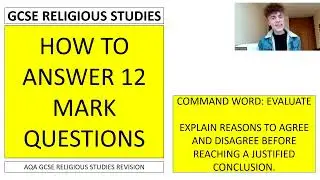 GCSE RELIGIOUS STUDIES: HOW TO ANSWER 12 MARK QUESTIONS (AQA)
