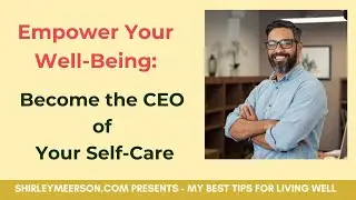 EMPOWER YOUR WELL-BEING: Become the CEO of Your Self-Care
