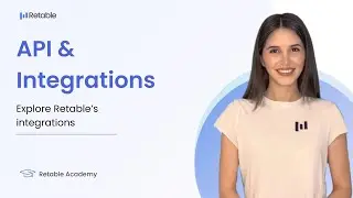 20: API & Integrations | Explore Retable’s integrations | Retable Academy