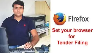 SUITABLE BROWSER FOR TENDER FILING | TENDER BHARNE KE LIYE BROWSER | MOZILLA FIREROX FOR TENDER