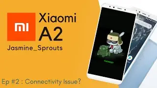 XIAOMI MI A2 - EP 02: Unable to Unlock device - Solved!