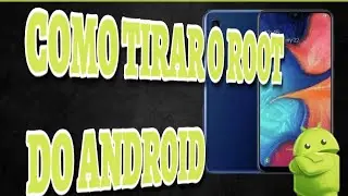 Como Tirar o Root do Android