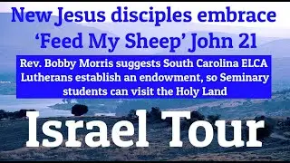 ISRAEL TOUR: New Jesus disciples embrace ‘Feed My Sheep’ John 21