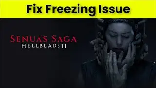 SENUA'S SAGA HELLBLADE 2 - Keeps Freezing Issue - Windows