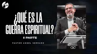  Que es la guerra espiritual #2 / Pastor Angel Serrano