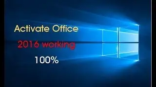 How to activate office 2016 working 100%