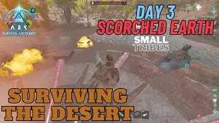 Building Our Desert Base! Day 3 Scorched Earth - Ark Ascended|SmallTribes|ep.30
