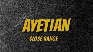 Ayetian - Close Range (Official Audio)