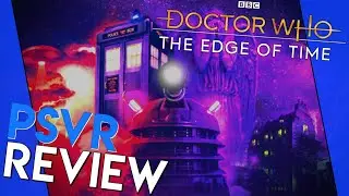 Doctor Who: The Edge Of Time | PSVR Review