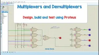 How Multiplexers and Demultiplexers work (and how to design and build them using Proteus) 1080 HD