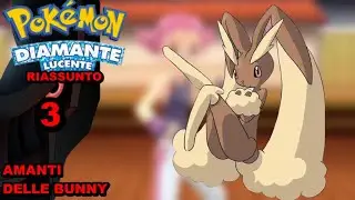 POKEMON | DIAMANTE LUCENTE | SWITCH | GAMEPLAY ITA | RIASSUNTO | EP #3 : AMANTI DELLE BUNNY