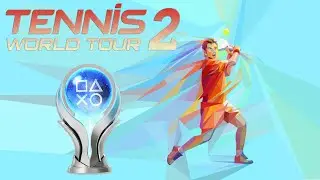 Tennis World Tour 2 - Road to Platinum Trophy