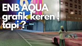 GTA ENB AQUA, LINK DOWNLOAD DI DESKRIPSI TINGGAL MAIN CUY