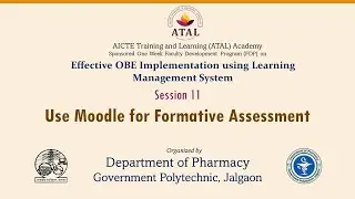 Session 11: Moodle: Assess your Learners by Dr. Prashant D. Aragade